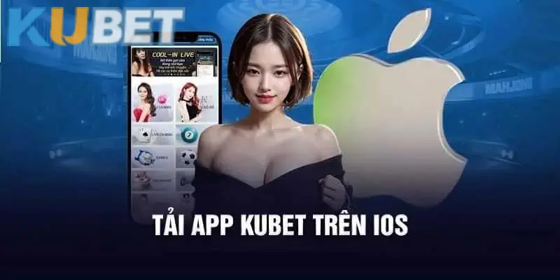 Chi tiết cách tải app Kubet cho Iphone