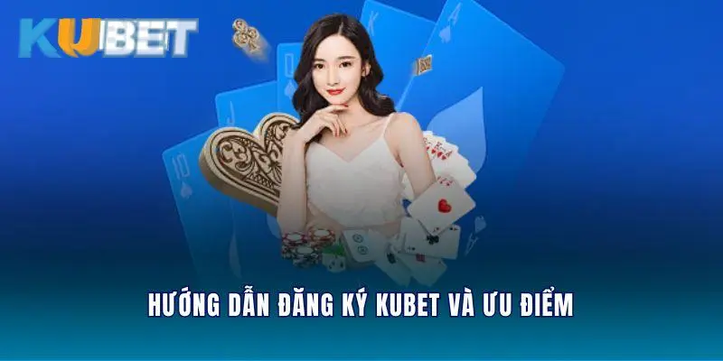 Đăng ký KUBET an toàn và bảo mật