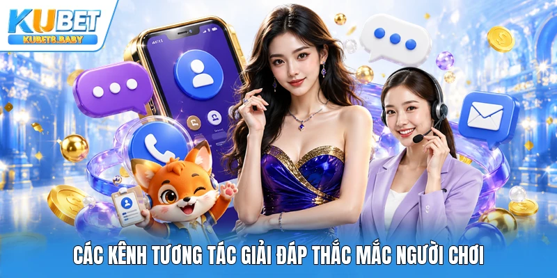 Các kênh tương tác giải đáp thắc mắc người chơi